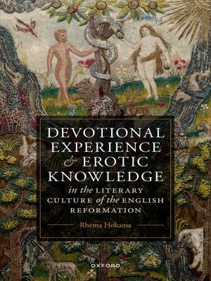 cover image of Devotional Experience and Erotic Knowledge in the Literary Culture of the English Reformation